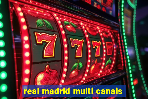 real madrid multi canais